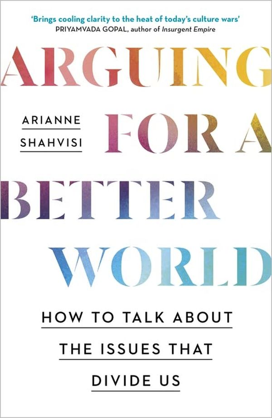 Паперова книга «Arguing for a Better World», автор Аріанна Шахвісі - фото №1