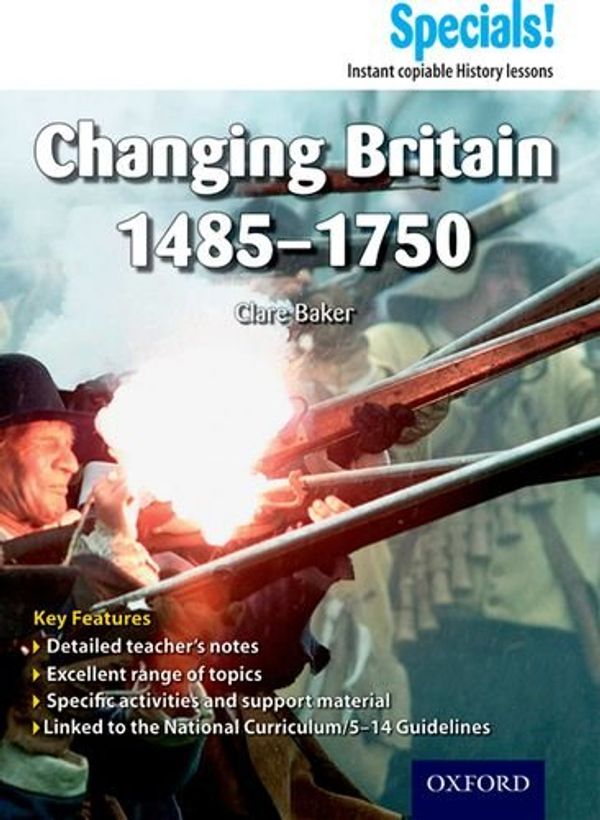 Паперова книга «Secondary Specials!: History - Changing Britain 1485-1750», автор Клер Бейкер - фото №1