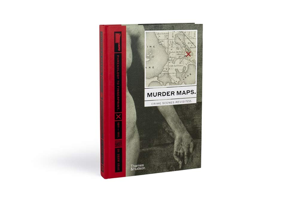 Паперова книга «Murder Maps. Crime Scenes Revisited; Phrenology to Fingerprint 1811-1911», автор Дрю Грей - фото №1