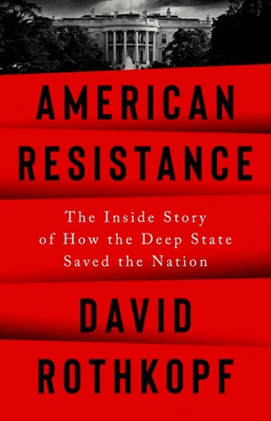 Паперова книга «American Resistance», автор Девід Роткопф - фото №1