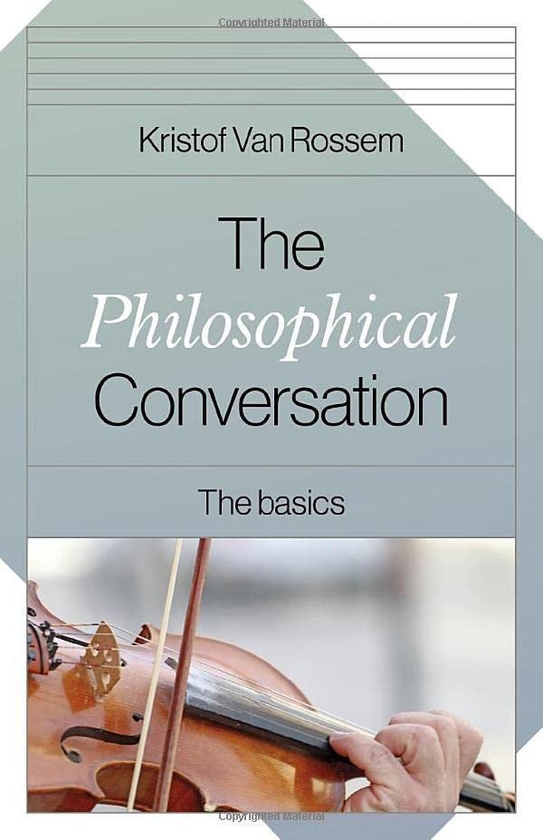 Бумажная книга «The Philosophical Conversation. The Basics», автор Кристоф Ван Россем - фото №1