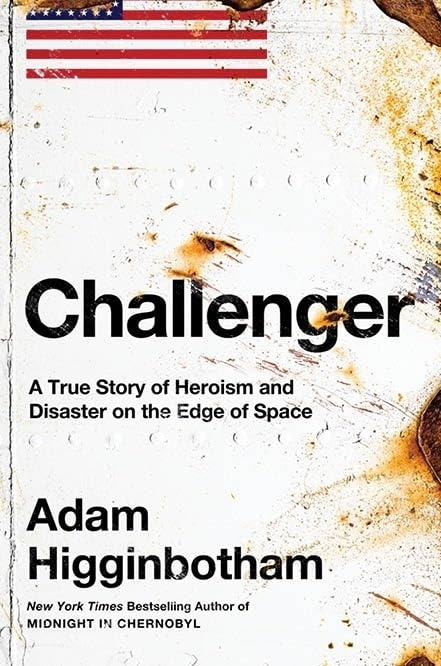 [object Object] «Challenger: A True Story of Heroism and Disaster on the Edge of Space», автор Адам Гіґґінботам - фото №1
