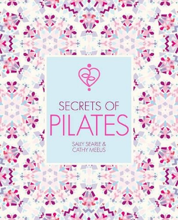 Паперова книга «Secrets of Pilates», авторів Саллі Сірл, Кеті Міус - фото №1