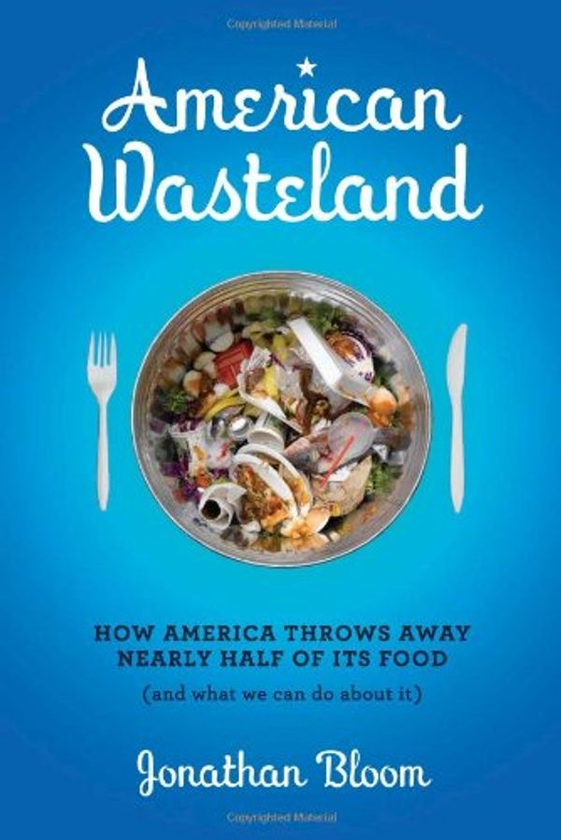 Бумажная книга «American Wasteland : How America Throws Away Nearly Half of Its Food (and What We Can Do About It)», автор Джонатан М. Блум - фото №1