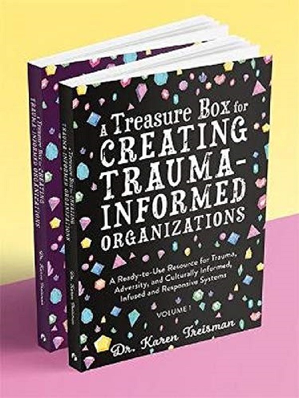 Бумажная книга «A Treasure Box for Creating Trauma-Informed Organizations. A Ready-to-Use Resource for Trauma, Adversity, and Culturally Informed, Infused and Responsive Systems», автор Карен Трисман - фото №1