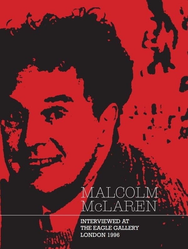Паперова книга «Malcolm McLaren: Interviewed at The Eagle Gallery, London 1996», авторів Ендрю Вілсон, Малкольм Макларен, Пол Столпер, Янг Кім - фото №1