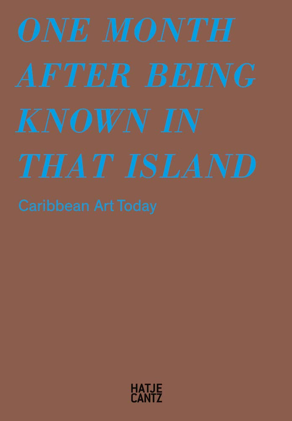 Паперова книга «One month after being known in that island. Carribbean Art Today», авторів Марта Апонте Альсіна, Пабло Гвардіола, Іна Хіменес Сурієль - фото №1