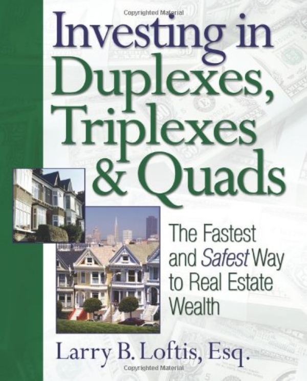 Бумажная книга «Investing in Duplexes, Triplexes, and Quads : The Fastest and Safest Way to Real Estate Wealth», автор Ларри Лофтис - фото №1