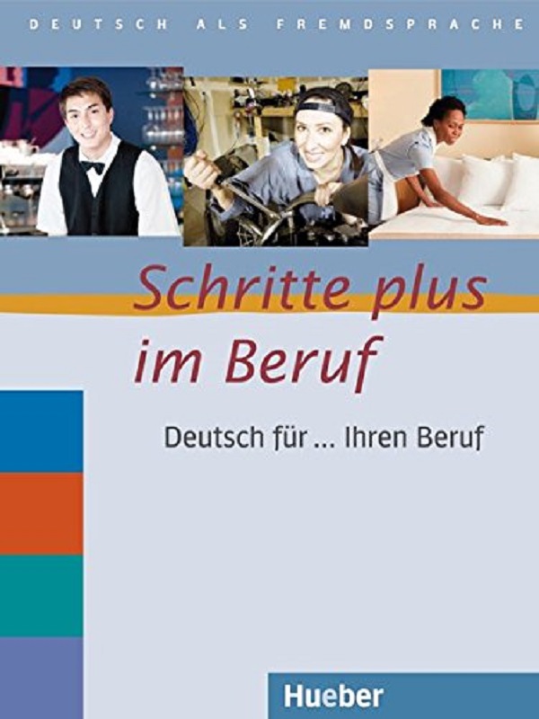 Бумажная книга «Schritte Plus Im Beruf. Deutsch Fur. Ihren Beruf», авторов Кристин Дахмен, Ульрике Хаас, Глория Бош - фото №1