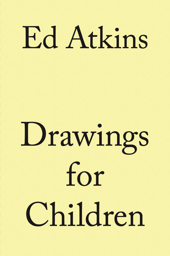 Бумажная книга «Drawings for Children», автор Эд Аткинс - фото №1