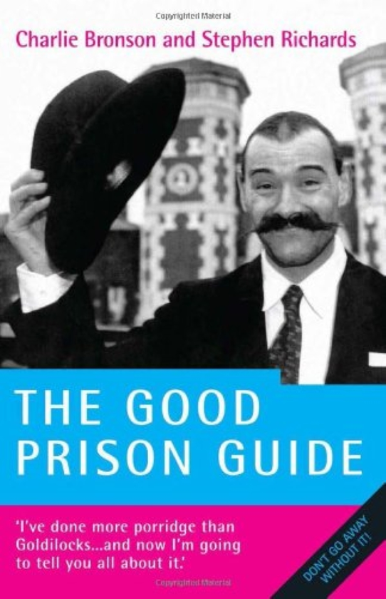 Бумажная книга «The Good Prison Guide - I've done more Porridge than Goldilocks - and now I'm going to tell you all about it», автор Чарльз Бронсон - фото №1