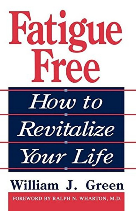 Паперова книга «Fatigue Free. How To Revitalize Your Life», автор Вільям Грін - фото №1