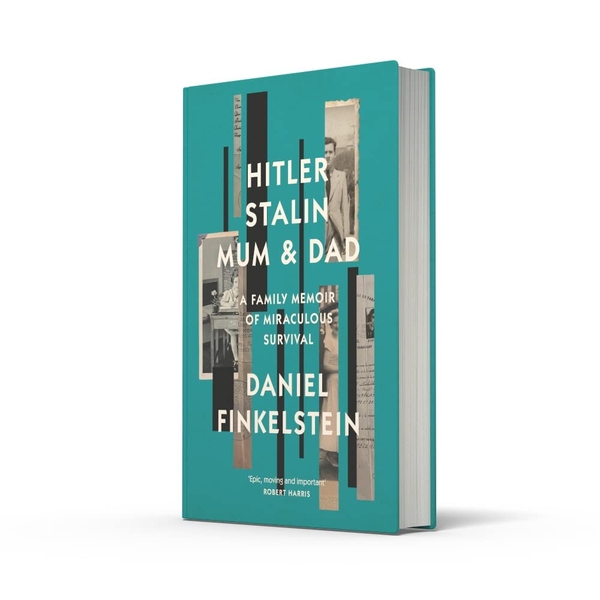 Бумажная книга «Hitler, Stalin, Mum and Dad. A Family Memoir of Miraculous Survival», автор Дэниел Финкельштейн - фото №1
