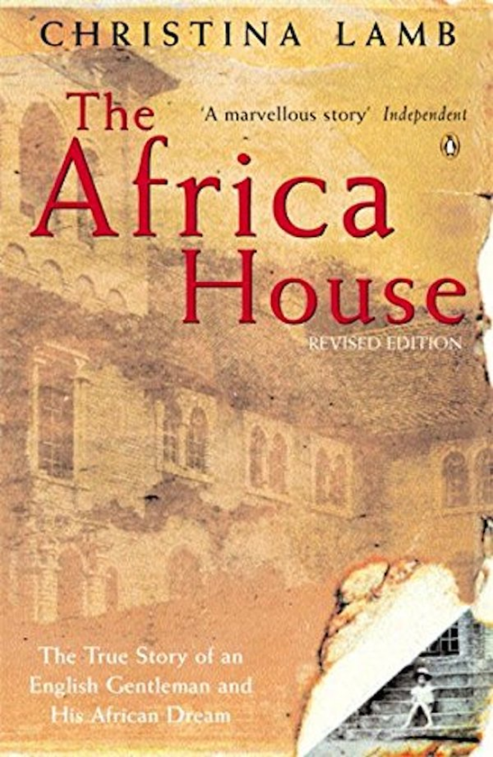 Paper book «The Africa House. The True Story of an English Gentleman and His African Dream», author Christina Lamb - фото №1