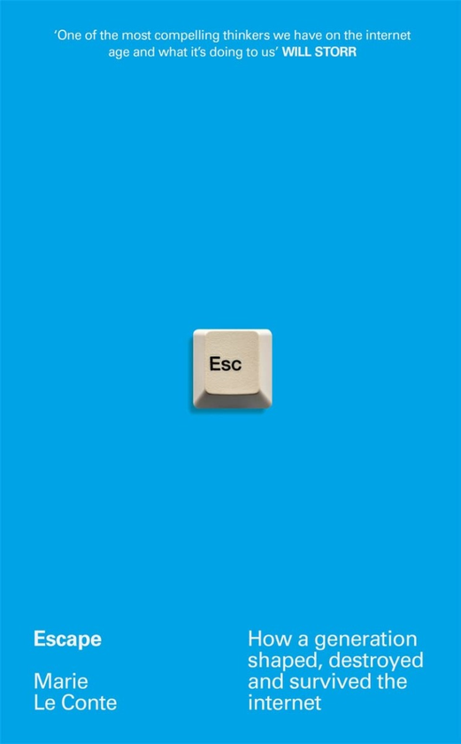 Бумажная книга «Escape. How a generation shaped, destroyed and survived the internet», автор Мари ле Конте - фото №1