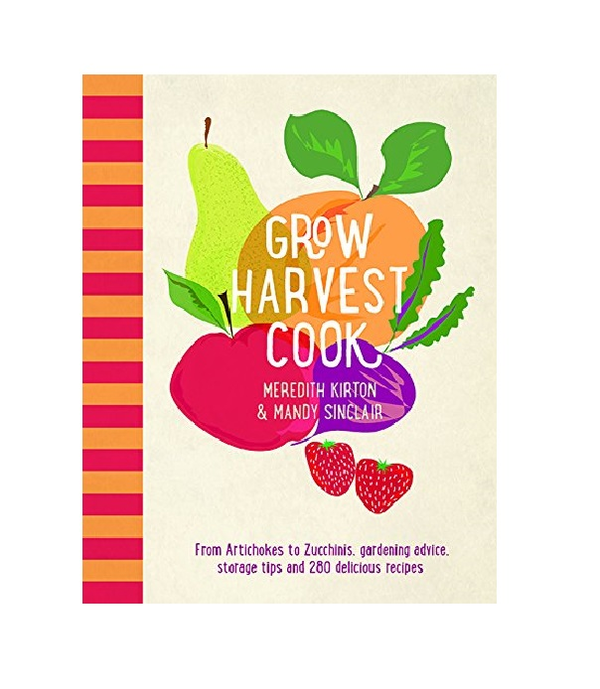 Бумажная книга «Grow Harvest Cook», авторов Мередит Киртон, Мэнди Синклер - фото №1