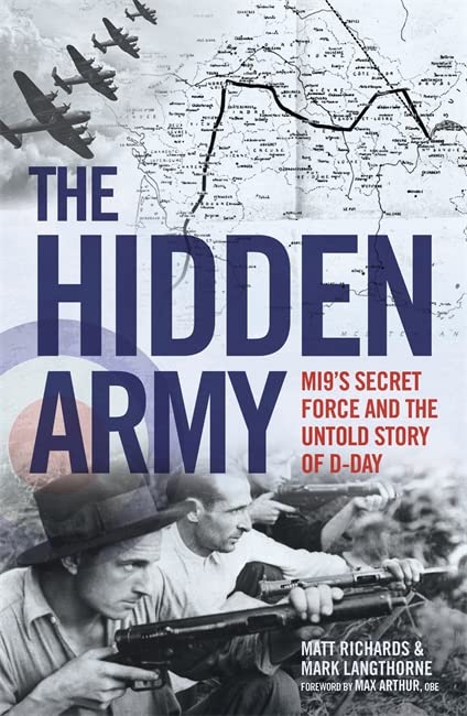 Бумажная книга «The Hidden Army: MI9's Secret Force and the Untold Story of D-Day», авторов Мэтт Ричардс, Марк Лэнгторн - фото №1