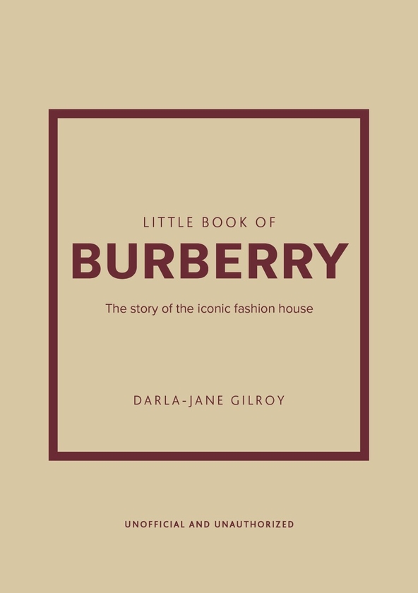 Бумажная книга «Little Book of Burberry. The Story of the Iconic Fashion House», автор Дарла Джейн Гилрой - фото №1