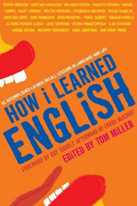Паперова книга «How I Learned English: 55 Accomplished Latinos Recall Lessons in Language and Life», автор Том Міллер - фото №1