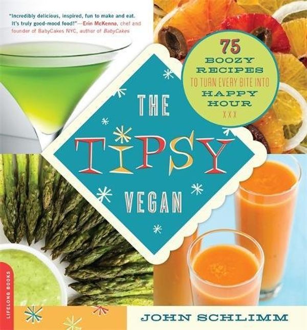[object Object] «The Tipsy Vegan : 75 Boozy Recipes to Turn Every Bite into Happy Hour», автор Джон Шлiмм - фото №1