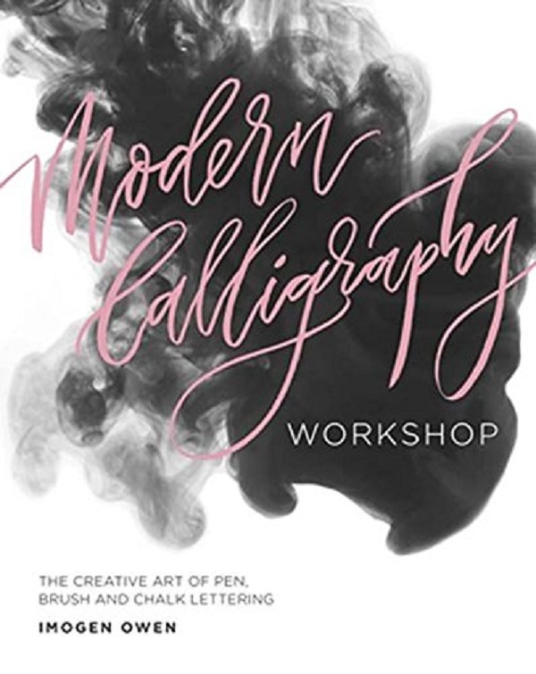 Бумажная книга «Modern Calligraphy Workshop. The Creative Art of Pen, Brush and Chalk Lettering», автор Имоджен Оуэн - фото №1