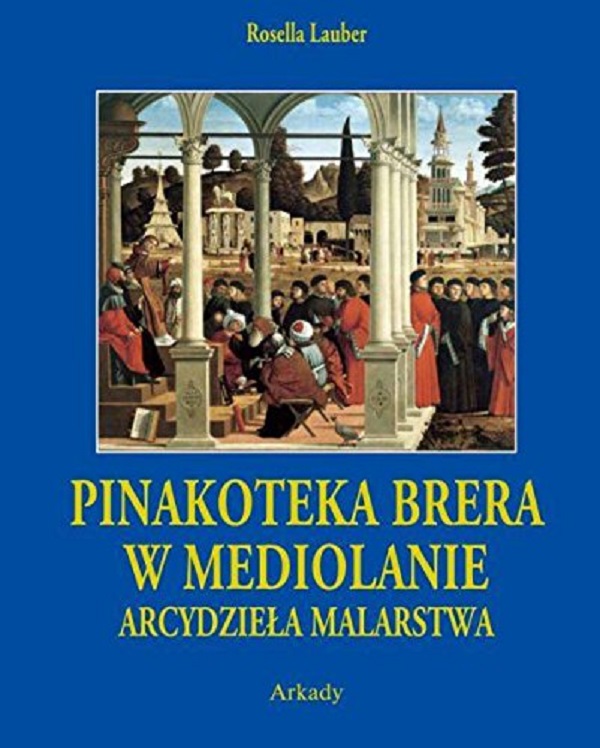 Бумажная книга «Pinakoteka Brera w Mediolanie Arcydziela Malarstwa», автор Розелла Лаубер - фото №1