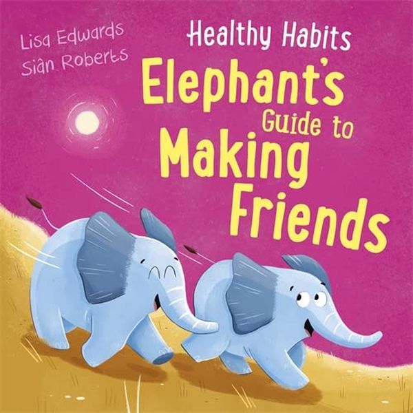 Бумажная книга «Healthy Habits. Elephant's Guide to Making Friends», автор Лиза Эдвардс - фото №1