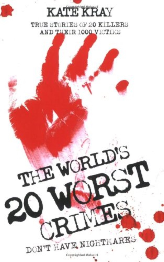 Бумажная книга «The World's Twenty Worst Crimes - True Stories of 10 Killers and Their 3000 Victims», автор Кейт Крэй - фото №1
