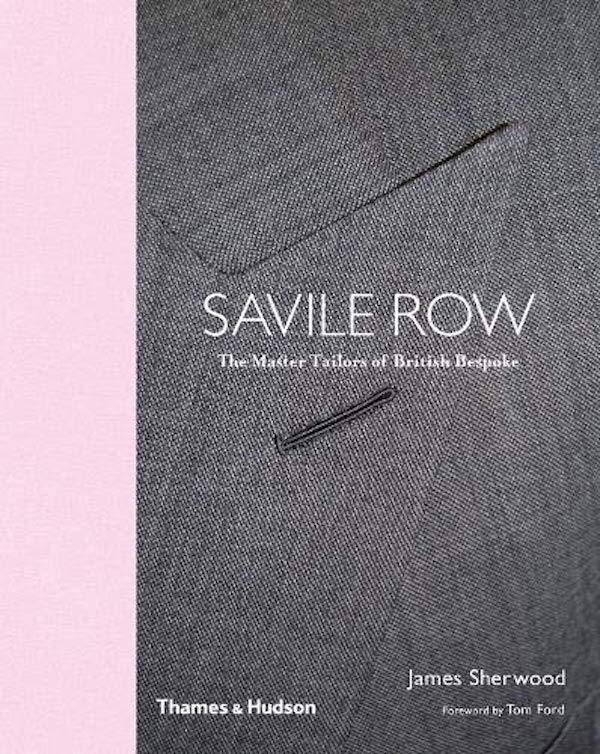 Бумажная книга «Savile Row», авторов Джеймс Шервуд, Том Форд - фото №1