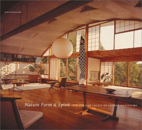 Бумажная книга «Nature Form & Spirit. The Life and Legacy of George Nakashima», автор Мира Накашима - фото №1
