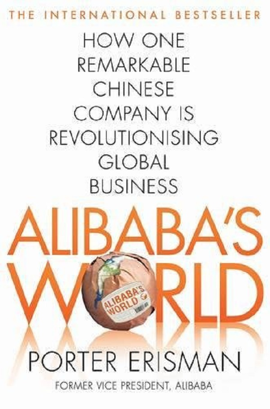 Бумажная книга «Alibaba's World. How a Remarkable Chinese Company is Changing the Face of Global Business», автор Портер Эрисман - фото №1