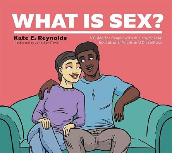 Бумажная книга «What Is Sex? A Guide for People with Autism, Special Educational Needs and Disabilities», автор Кейт Э. Рейнольдс - фото №1