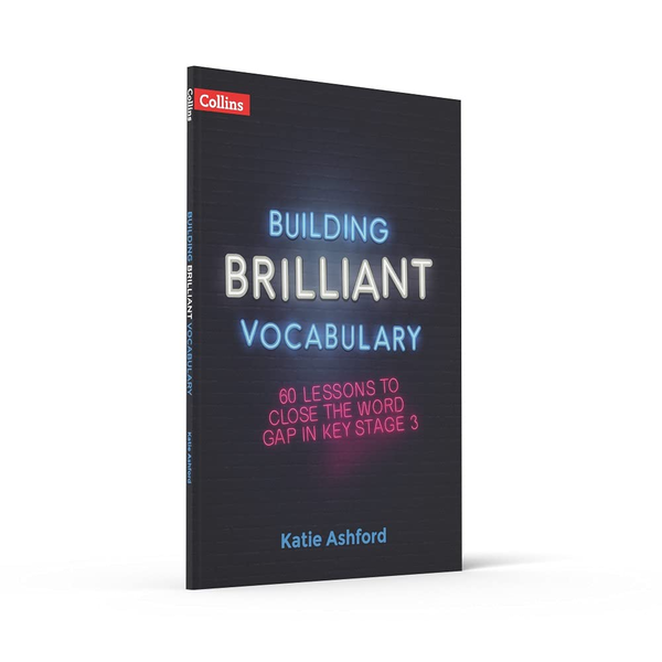 Бумажная книга «Building Brilliant Vocabulary: 60 Lessons to Close the Word Gap in KS3», автор Кэти Эшфорд - фото №1