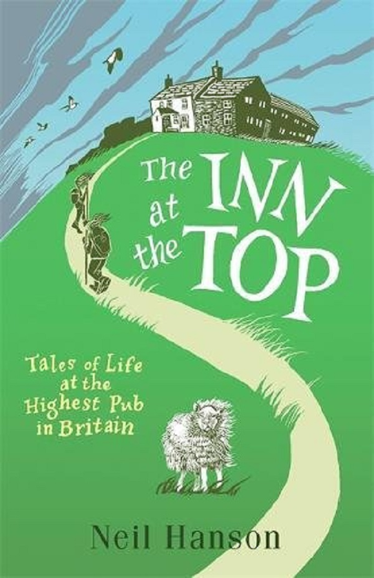 Бумажная книга «The Inn at the Top. Tales of Life at the Highest Pub in Britain», автор Нил Хэнсон - фото №1