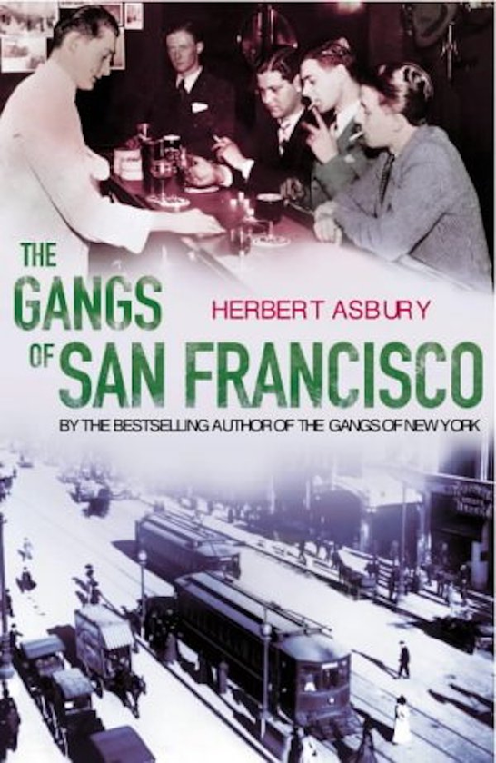 Бумажная книга «The Gangs Of San Francisco», автор Герберт Эсбери - фото №1