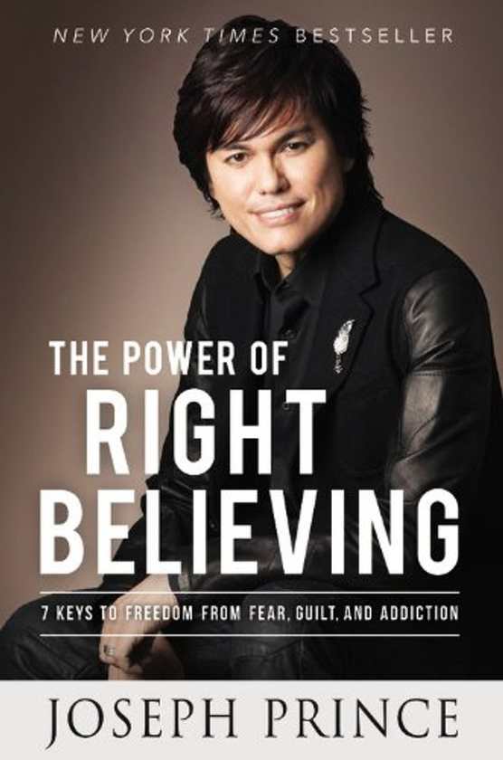 [object Object] «The Power of Right Believing : 7 Keys to Freedom from Fear, Guilt and Addiction», автор Джозеф Принс - фото №1
