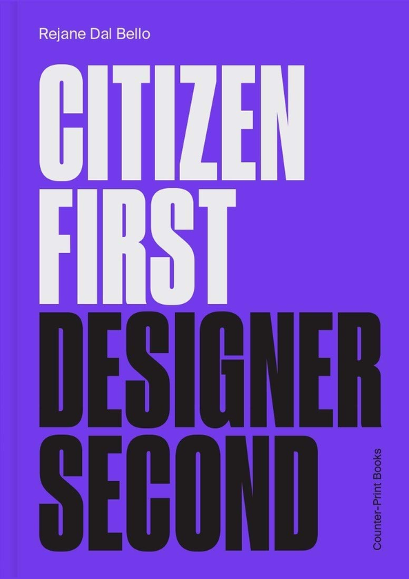 Паперова книга «Citizen First, Designer Second», автор Реджане Даль Белло - фото №1