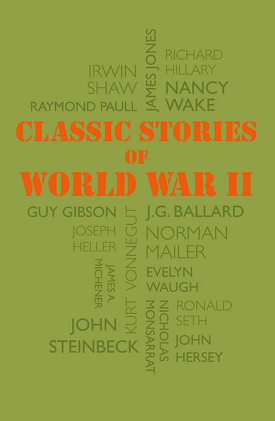 Бумажная книга «Classic Stories of World War II», авторов Джеймс Грэм Баллард, Джон Стейнбек, Джеймс А. Миченер - фото №1
