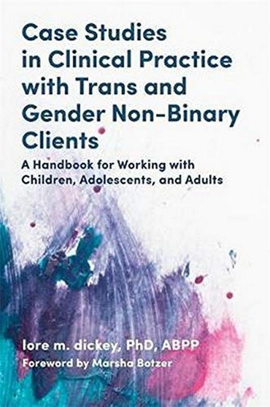Бумажная книга «Case Studies in Clinical Practice with Trans and Gender Non-Binary Clients», автор Лор М. Дики - фото №1