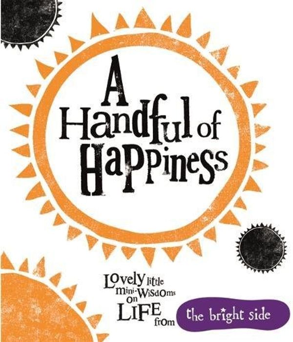 Бумажная книга «A Handful of Happiness : Bright Side», автор Рэйчел Брайт - фото №1