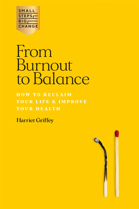 Бумажная книга «From Burnout to Balance. How to Reclaim Your Life & Improve Your Health», автор Гарриет Гриффи - фото №1