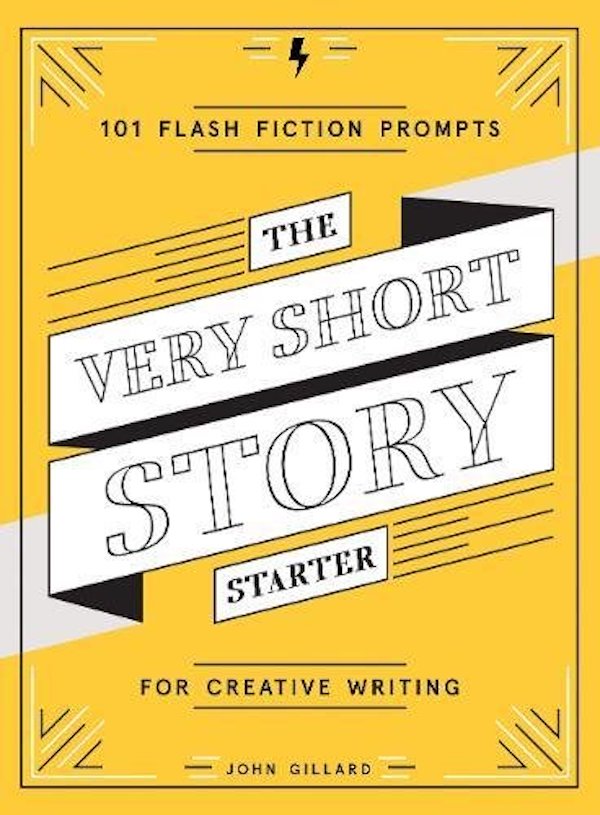 Бумажная книга «The Very Short Story Starter. 101 Flash Fiction Prompts for Creative Writing», автор Джон Гиллард - фото №1