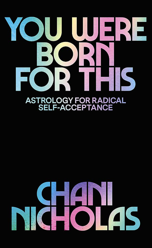 Бумажная книга «You Were Born For This. Astrology for Radical Self-Acceptance», автор Чани Николас - фото №1