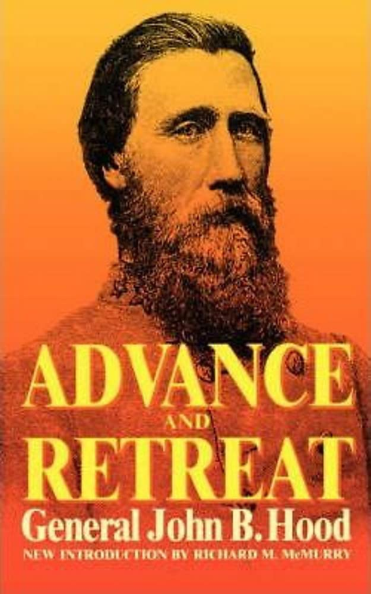Бумажная книга «Advance And Retreat. Personal Experiences In The United States And Confederate States Armies», автор Джон Худ - фото №1