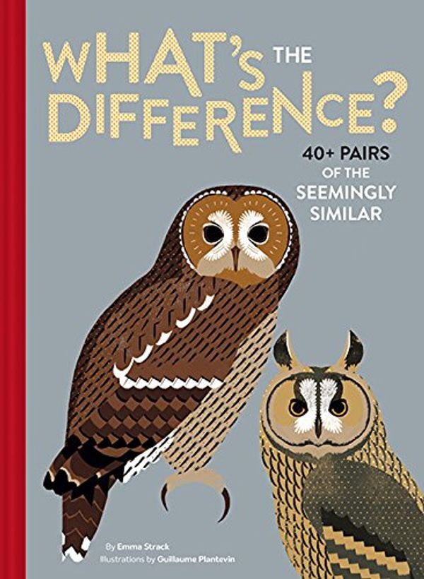 Бумажная книга «What's the Difference? 40 + Pairs of the Seemingly Similar», автор Эмма Страк - фото №1