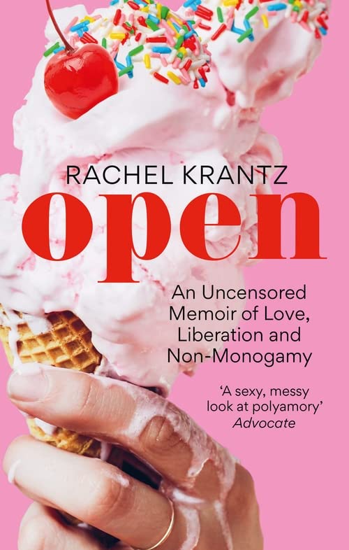 Бумажная книга «OPEN. An Uncensored Memoir of Love, Liberation and Non-Monogamy», автор Рэйчел Крантц - фото №1