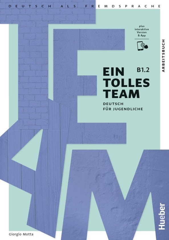 Паперова книга «Ein tolles Team B1.2 Arbeitsbuch plus interaktive Version», автор Джорджио Мотта - фото №1