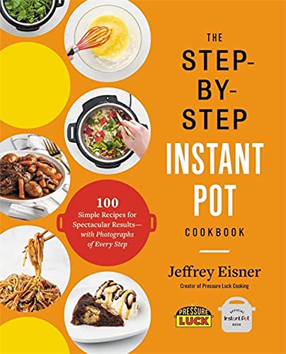 Паперова книга «The Step-by-Step Instant Pot Cookbook», автор Джеффрі Айснер - фото №1
