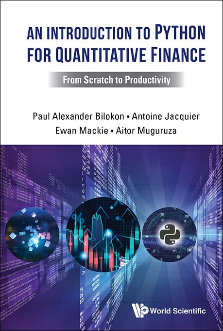 Бумажная книга «An Introduction To Python For Quantitative Finance», авторов Айтор Мугуруза, Антуан Жакье, Эван Макки, Пол Александр Билокон - фото №1