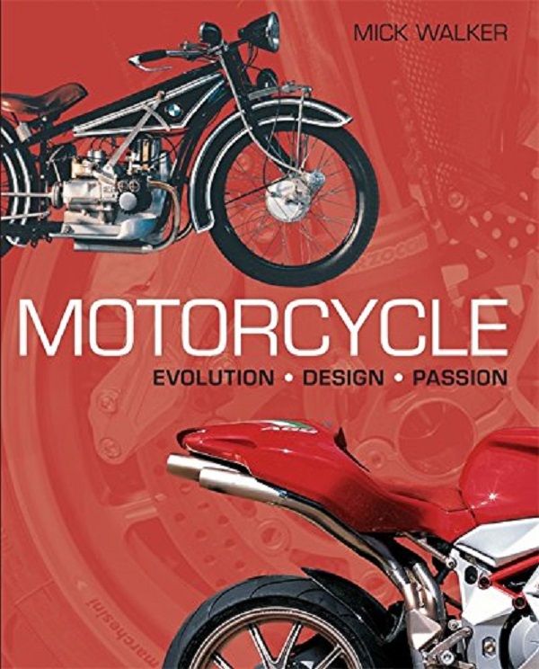 Паперова книга «Motorcycle. Evolution, Design, Passion», автор Мік Уокер - фото №1